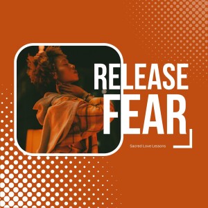 SLL S4: Release Fear