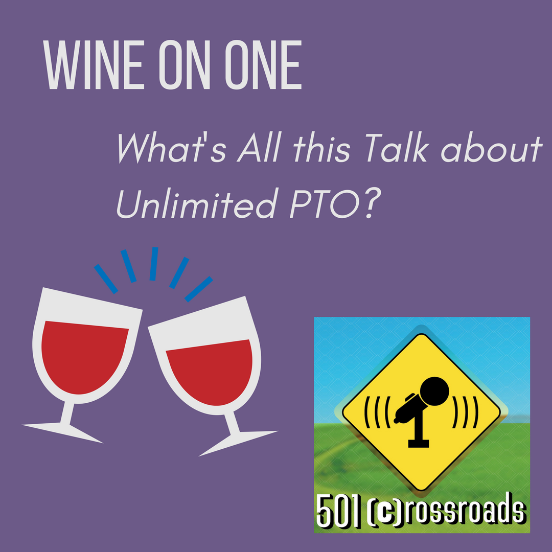 Wine on One- What's All This Talk about Unlimited PTO?