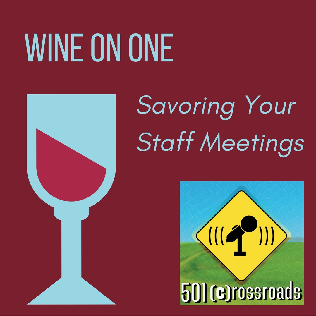 Wine on One 5- Savoring Your Staff Meetings
