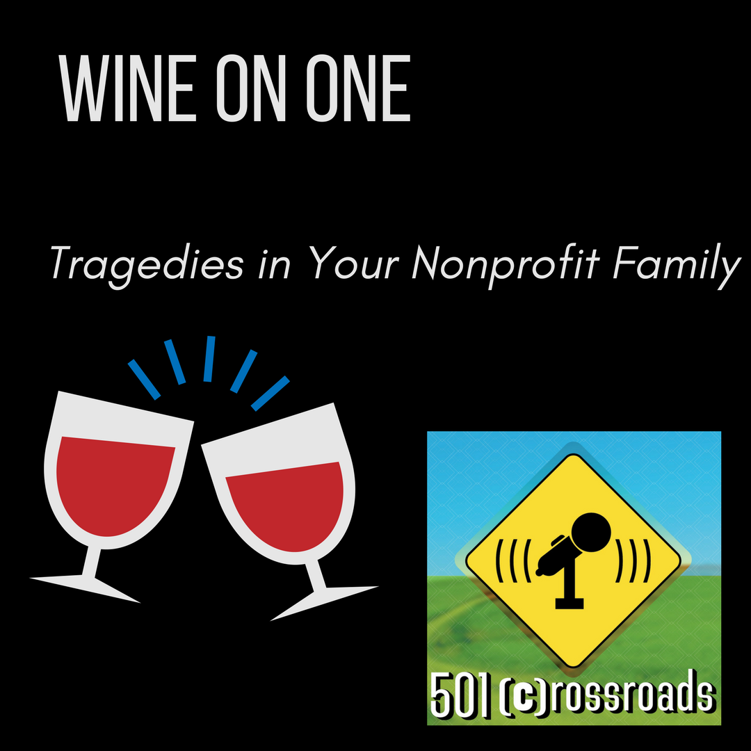 Wine on One- Tragedies in Your Nonprofit Family