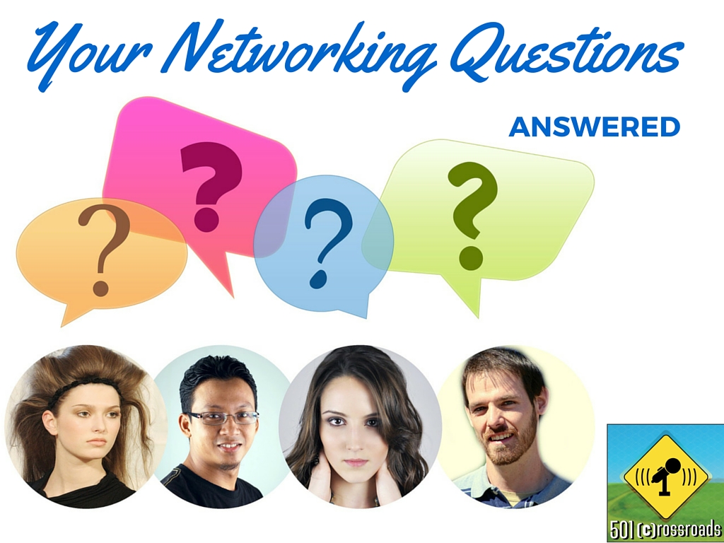 Your Networking Questions Answered- PLUS a New Co-Host!