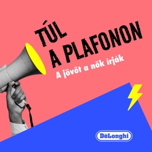 Túl a plafonon: úttörő női hősök az új podcastunk vendégei