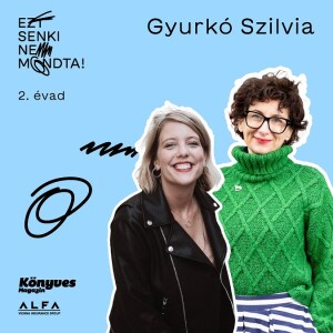 Gyurkó Szilvia - Ezt senki nem mondta! # II/2.