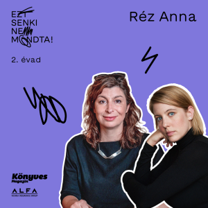 Réz Anna - Ezt senki nem mondta! # II/5.