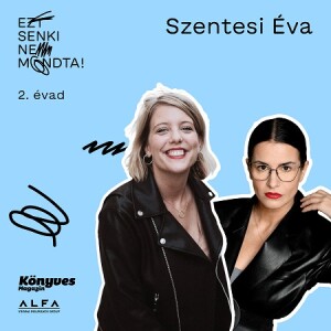 Szentesi Éva - Ezt senki nem mondta! # II/6.