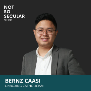 #26 – From Catholic To Protestant And Back  |  ft. Bernz Caasi (of Unboxing Catholicism)