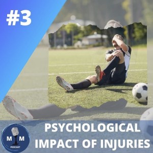 Ep. 3 | Psychological Impact of Sports Injuries