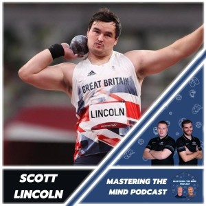 Ep.35 | Great Britain‘s No.1 Shot-Putter | Scott Lincoln