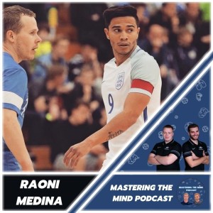 Ep. 34 | England Futsal Captain  - Raoni Medina