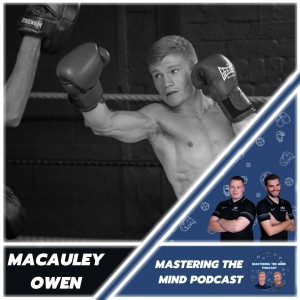 Ep. 31 | Future Boxing Sensation - Macauley Owen