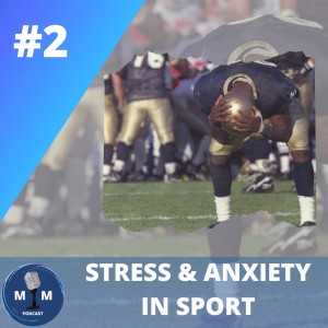 Ep.2 | Stress & Anxiety in Sport