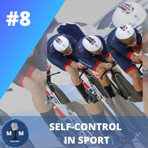 Ep. 8 | Self-Control in Sport