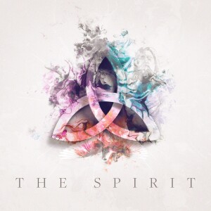 The Spirit · Part 1 · God’s Greatest Gift