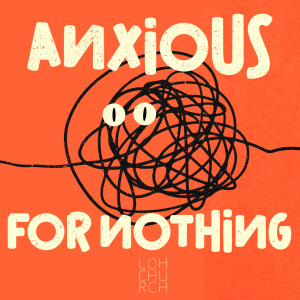 Anxious For Nothing