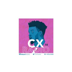 CX RADIO EP.14 (Bday Recovery)-VIRGO SZN WHAT UP! TIME TO MAKE YOUR DEVICE SOUND LIKE THE CLUB #CXRADIO...JUST TURN IT UP!