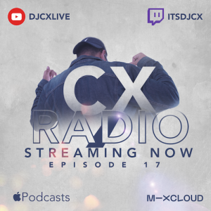 CX RADIO EP.17 (PART 2 - VISUAL WITH IT NOW!) - FIRST MIX OF THE YEAR IS A MOVIE. LITERALLY - THE PARTY IS RIGHT HERE !TONS OF NEW HEAT TO DANCE 2! #CXRADIO
