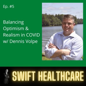 5. Balancing Optimism & Realism in COVID w/ Dennis Volpe