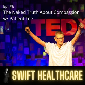 6. The Naked Truth About Compassion w/ Patient Lee