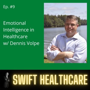 9. Emotional Intelligence in Healthcare w/ Dennis Volpe