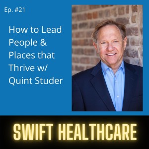 21. How to Lead People & Places that Thrive w/ Quint Studer
