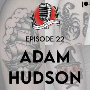 Episode 22 - Adam Hudson