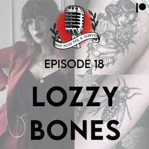 Episode 18 - Lozzy Bones