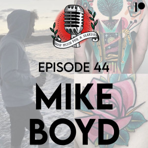 Episode 44 - Mike Boyd