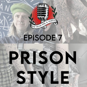 Episode 7 - Tim AKA Prisonstyle