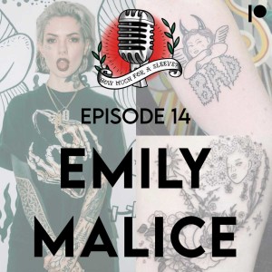 Episode 14 - Emily Malice