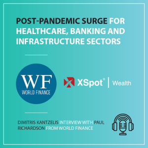Post-pandemic surge for healthcare, banking and infrastructure sectors | XSpot Wealth & World Finance