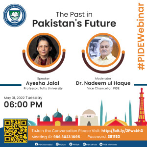 The Past in Pakistan’s Future I Ayesha Jalal I Dr. Nadeem Ul Haque I PIDE Webinar #Pakistan #Growth
