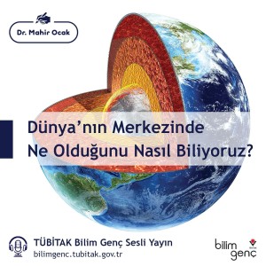 Aklıma Takıldı #23: Dünya’nın Merkezinde Ne Olduğunu Nasıl Biliyoruz?