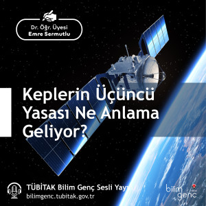 Keplerin Üçüncü Yasası Ne Anlama Geliyor?