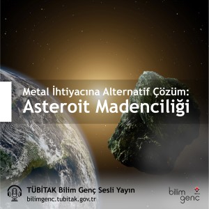 Metal İhtiyacına Alternatif Çözüm: Asteroit Madenciliği