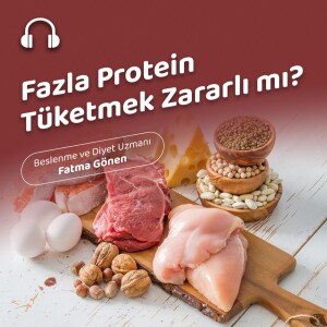 Fazla Protein Tüketmek Zararlı mı?