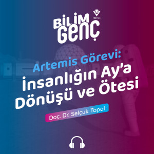 Artemis Görevi: İnsanlığın Ay’a Dönüşü ve Ötesi