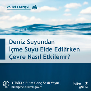 Deniz Suyundan İçme Suyu Elde Edilirken Çevre Nasıl Etkilenir?