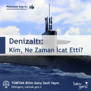 Kim, Ne Zaman İcat Etti? #11: Denizaltı