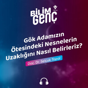 Gök Adamızın Ötesindeki Nesnelerin Uzaklığını Nasıl Belirleriz?