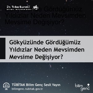 Gökyüzünde Gördüğümüz Yıldızlar Neden Mevsimden Mevsime Değişiyor?