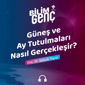 Güneş ve Ay Tutulmaları Nasıl Gerçekleşir?