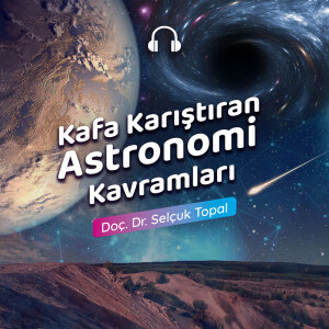 Kafa Karıştıran Astronomi Kavramları