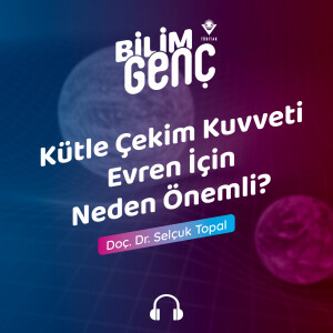 Kütle Çekim Kuvveti Evren İçin Neden Önemli?