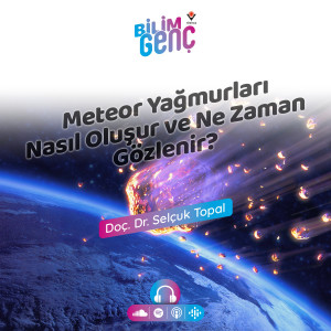 Meteor Yağmurları Nasıl Oluşur ve Ne Zaman Gözlenir?