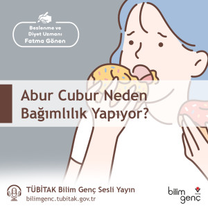 Abur Cubur Neden Bağımlılık Yapıyor?