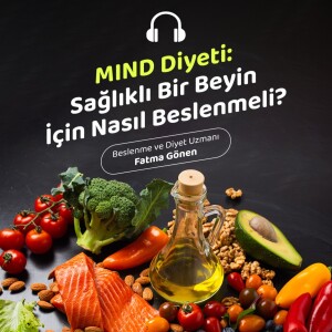 MIND Diyeti: Sağlıklı Bir Beyin İçin Nasıl Beslenmeli?