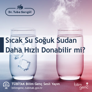 Aklıma Takıldı #13: Sıcak Su Soğuk Sudan Daha Hızlı Donabilir mi?