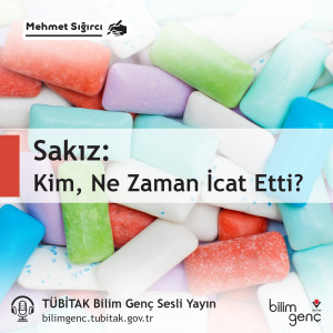 Kim, Ne Zaman İcat Etti? #10: Sakız