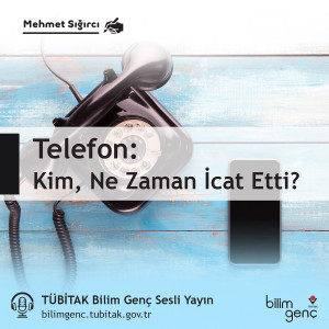 Kim, Ne Zaman İcat Etti? #9: Telefon