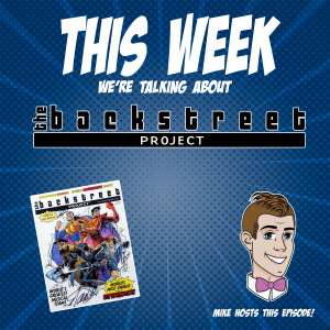 Issue 112: The Backstreet Project